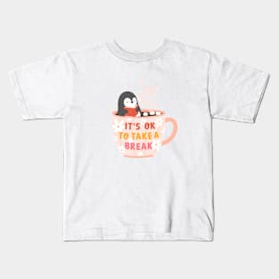 it's ok to take a break Kids T-Shirt